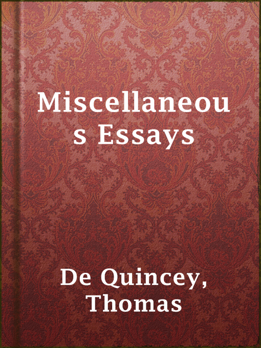Title details for Miscellaneous Essays by Thomas de Quincey - Available